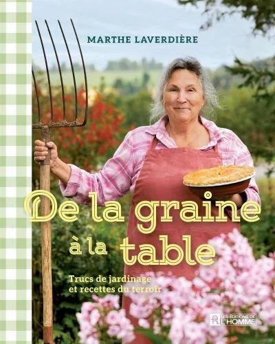 De la graine à la table Marthe Laverdière