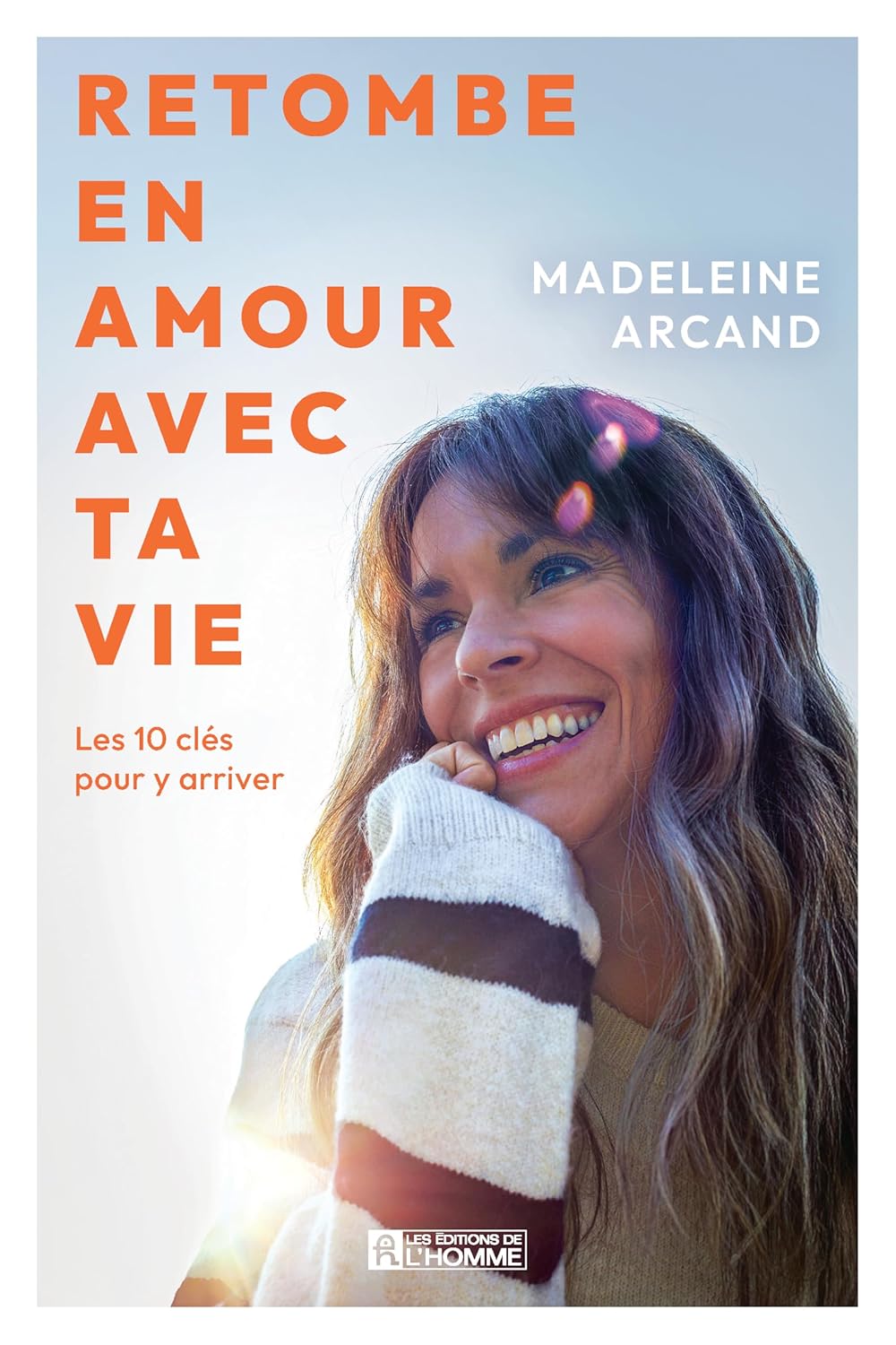 Retombe en amour avec ta vie par Madeleine Arcand