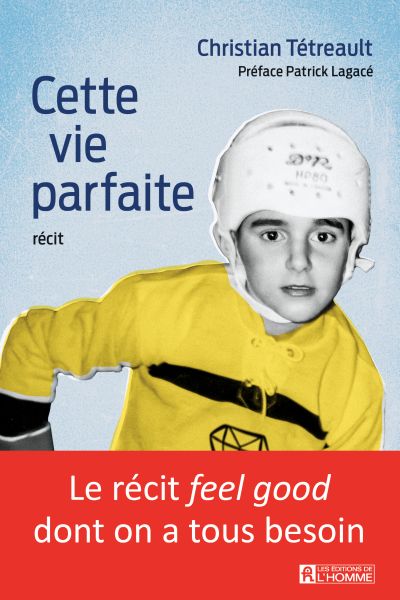 Cette vie parfaite par Christian Tétreault