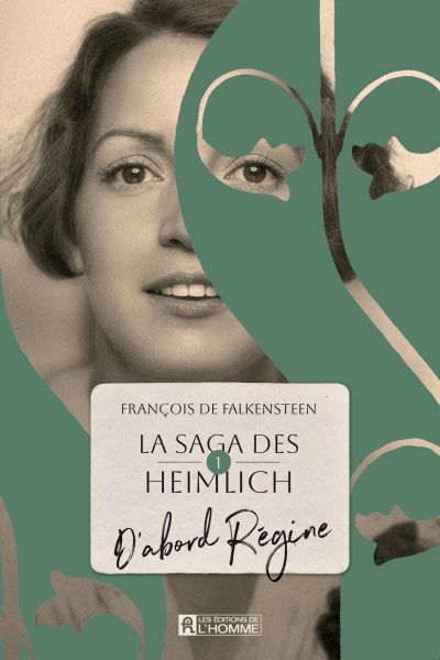 La saga des Heimlich, tome 1 : D'abord Régine par François De Falkensteen