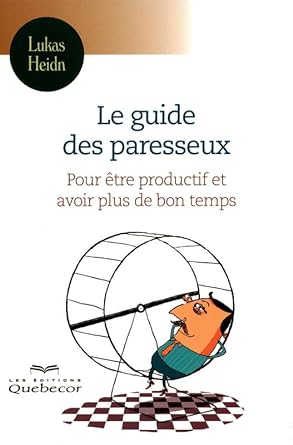 Le guide des paresseux : Pour être productif et avoir plus de bon temps livre Lukas Heidn