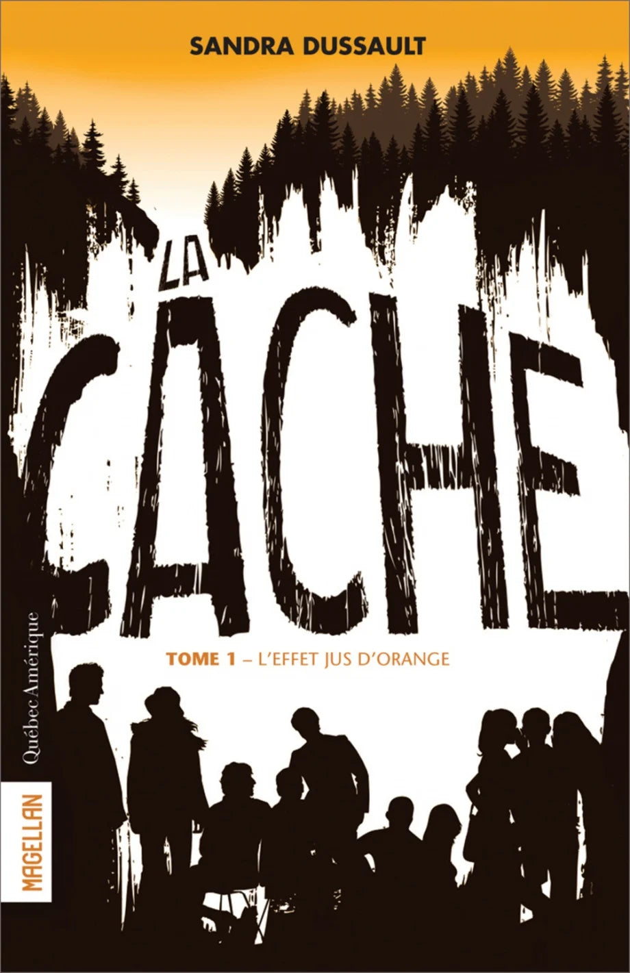 La cache, t. 1 : L'effet jus d'orange par Sandra Dussault