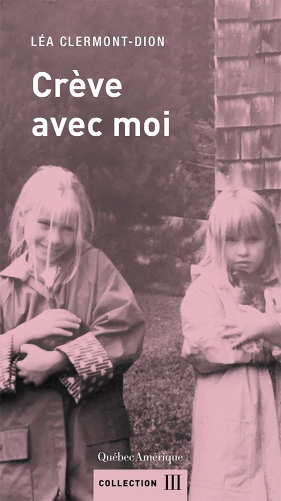 Crève avec moi : best friends forever par Léa Clermont-Dion