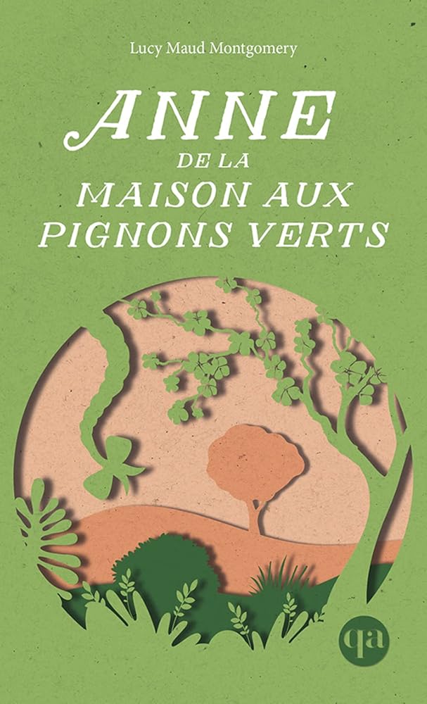 Anne de la maison aux pignons verts par Lucy Maud Montgomery