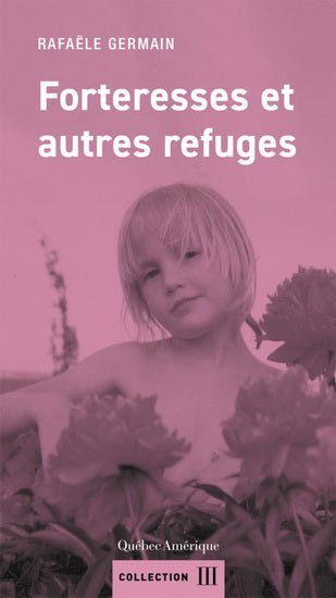Forteresses et autres refuges par Rafaële Germain
