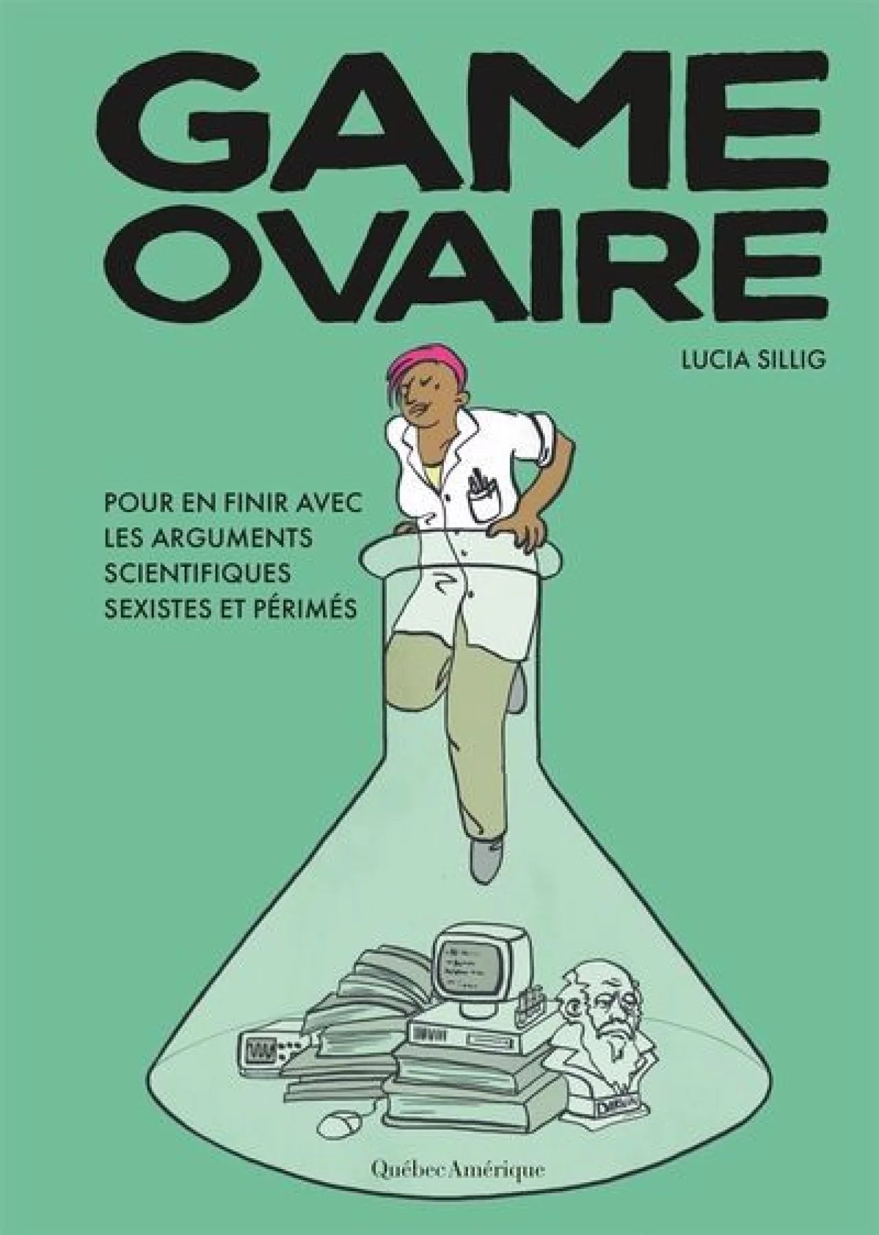 Game ovaire: Pour en finir avec les arguments scientifiques sexistes et périmés par Lucia Sillig