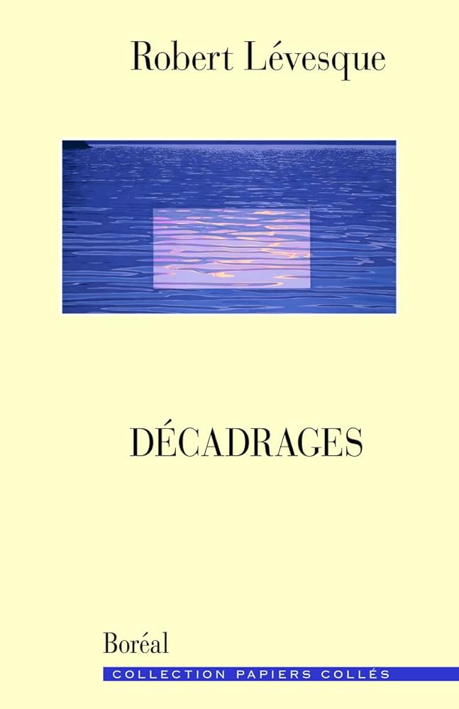 Décadrages Robert Lévesque