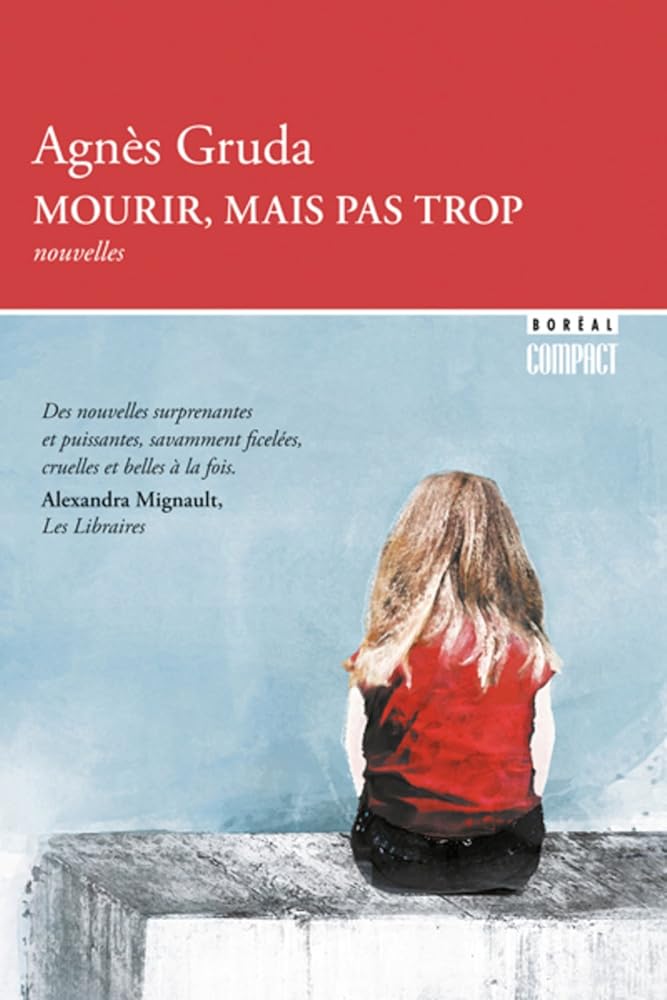 Mourir, mais pas trop par Agnès Gruda