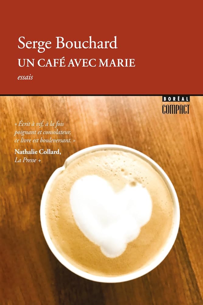 Un café avec Marie par Serge Bouchard