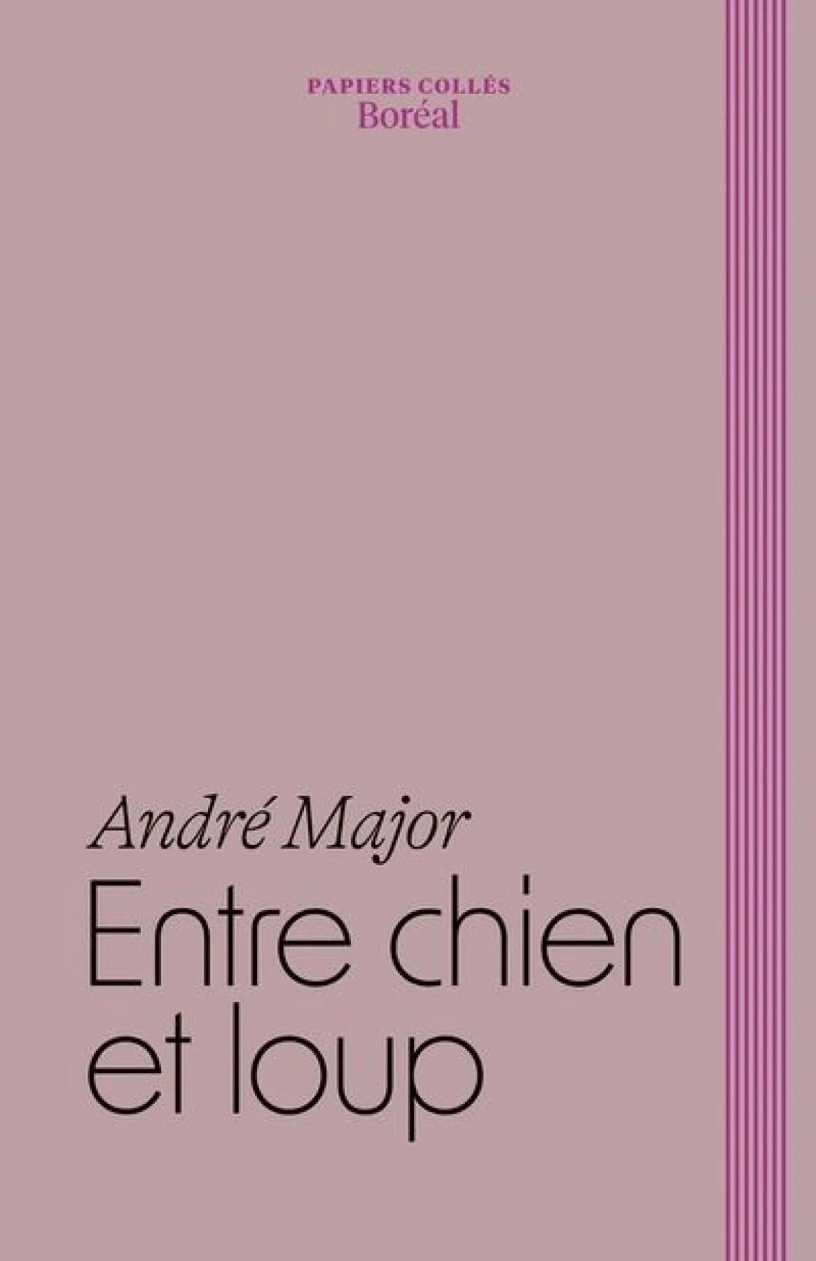 Entre chien et loup: Carnets 2008-2014 André Major