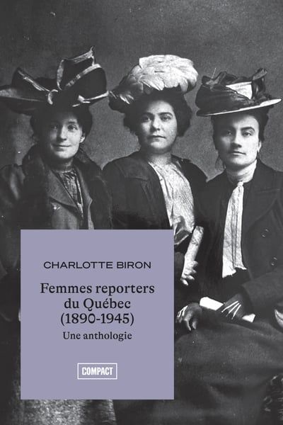 Femmes-reporters du Québec (1890-1945): Une anthologie