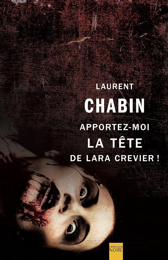 Apportez-moi la tête de Lara Crevier! Laurent Chabin