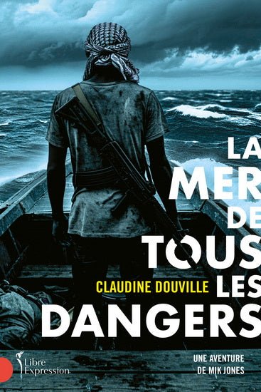 La mer de tous les dangers Claudine Douville