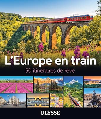 L'Europe en train - 50 Itinéraires de rêve