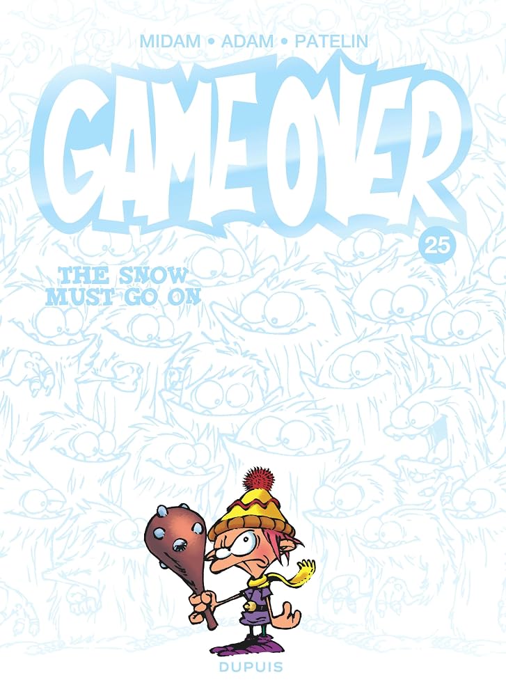 Game over, t. 25 : The snow must go on par Midam, Patelin, Gof