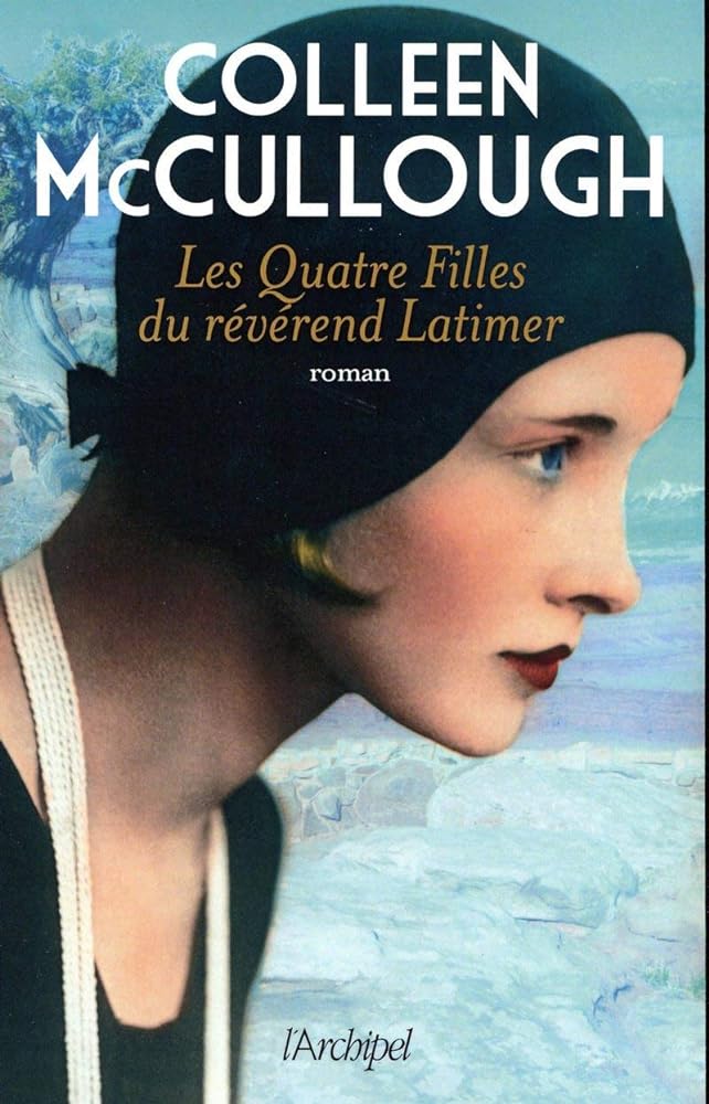 Les quatre filles du révérend Latimer livre Colleen McCullough