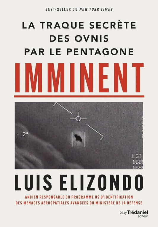 Imminent - La traque secrète des OVNIS par le Pentagone Luis Elizondo