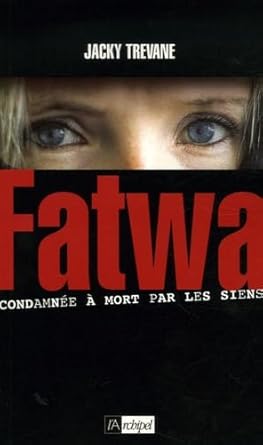 Fatwa : Condamnée à mort par les siens Jacky Trevane