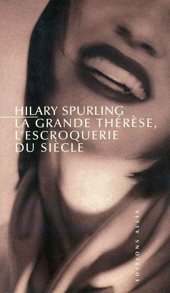 La grande Thérèse : L'escroquerie du siècle Hilary Spurling