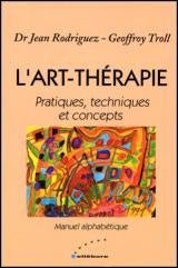 L'art-thérapie : Pratiques, techniques et concepts