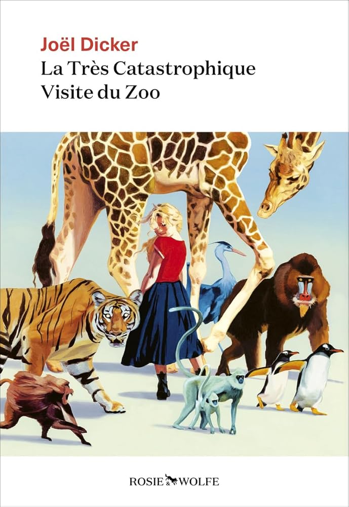 La très catastrophique visite du zoo Joël Dicker