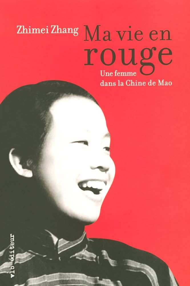 Ma vie en rouge Zhimei Zhang