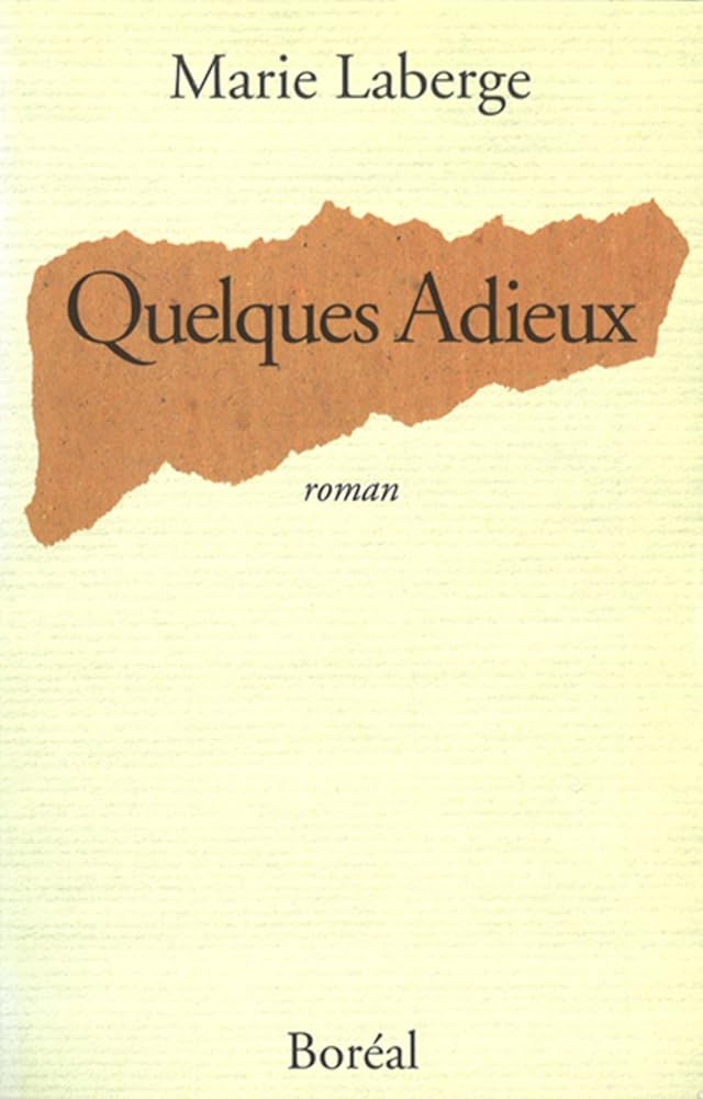 Quelques adieux par Marie Laberge