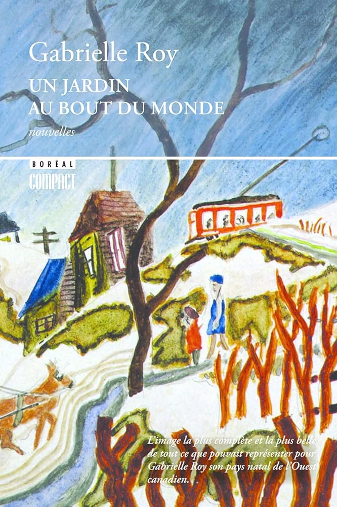 Un jardin au bout du monde par Gabrielle Roy