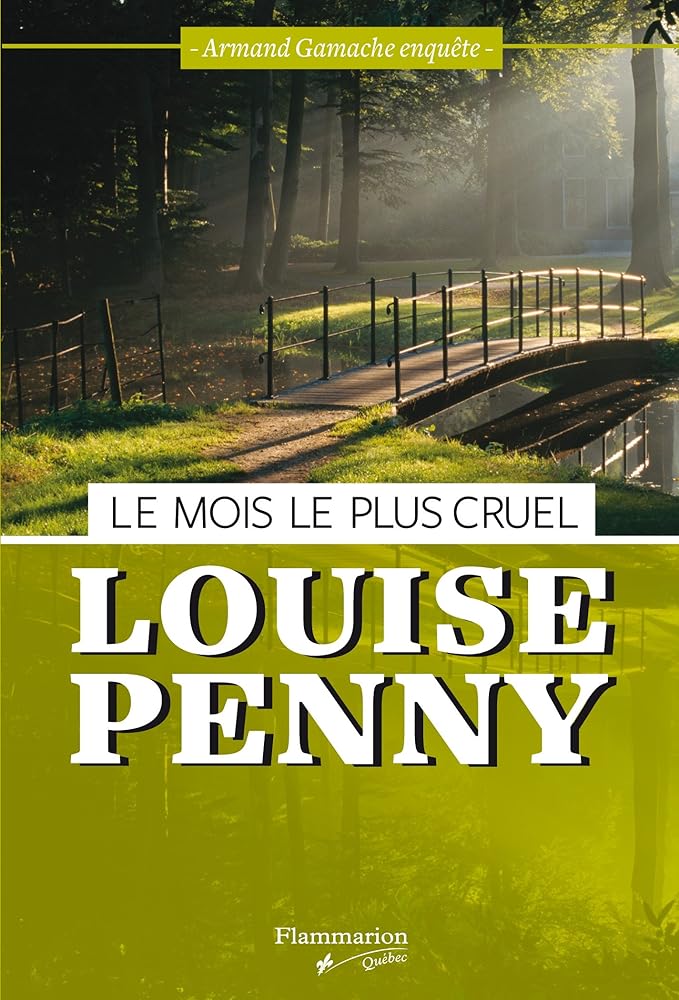 Armand Gamache enquête, tome 3 : Le mois le plus cruel par Louise Penny