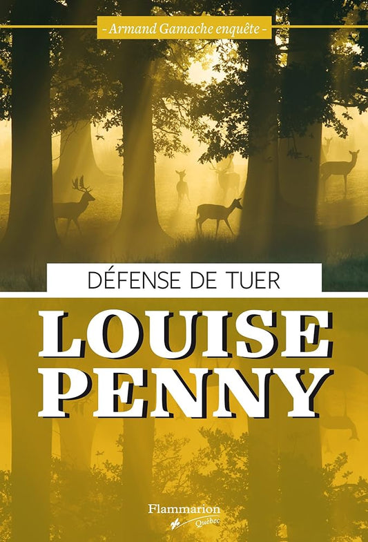 Armand Gamache enquête, tome 4 : Défense de tuer par Louise Penny