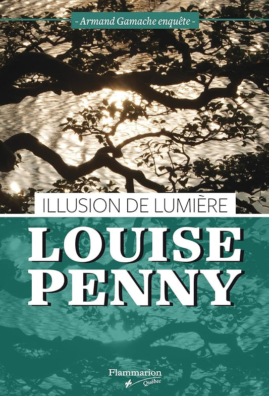 Armand Gamache enquête, tome 7 : Illusion de lumière par Louise Penny
