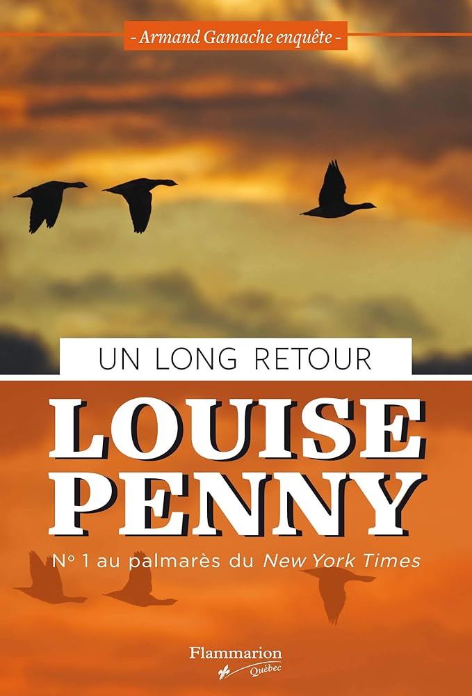 Armand Gamache enquête, tome 10 : Un long retour par Louise Penny
