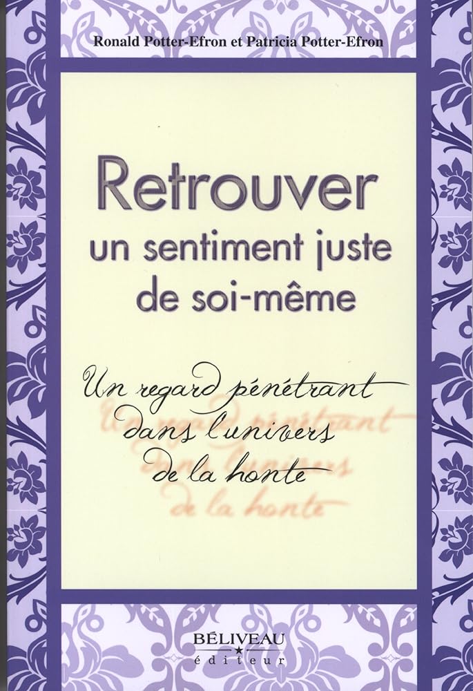 Retrouver un sentiment juste de soi-même Ronald Potter-Efron et Patricia Potter-Efron
