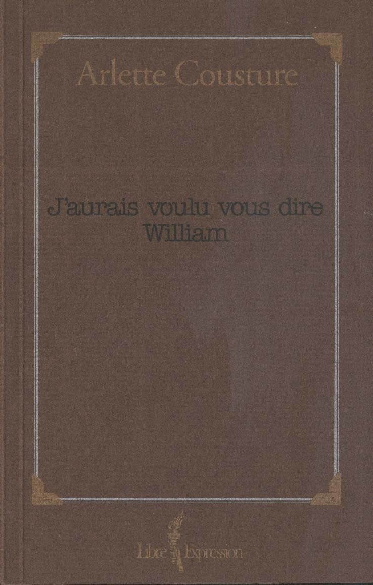 J'aurais voulu vous dire William