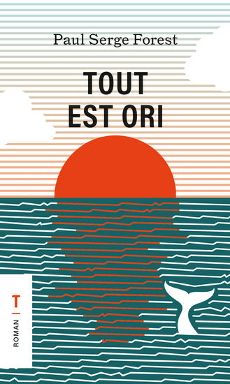 Tout est ori par Paul Serge Forest