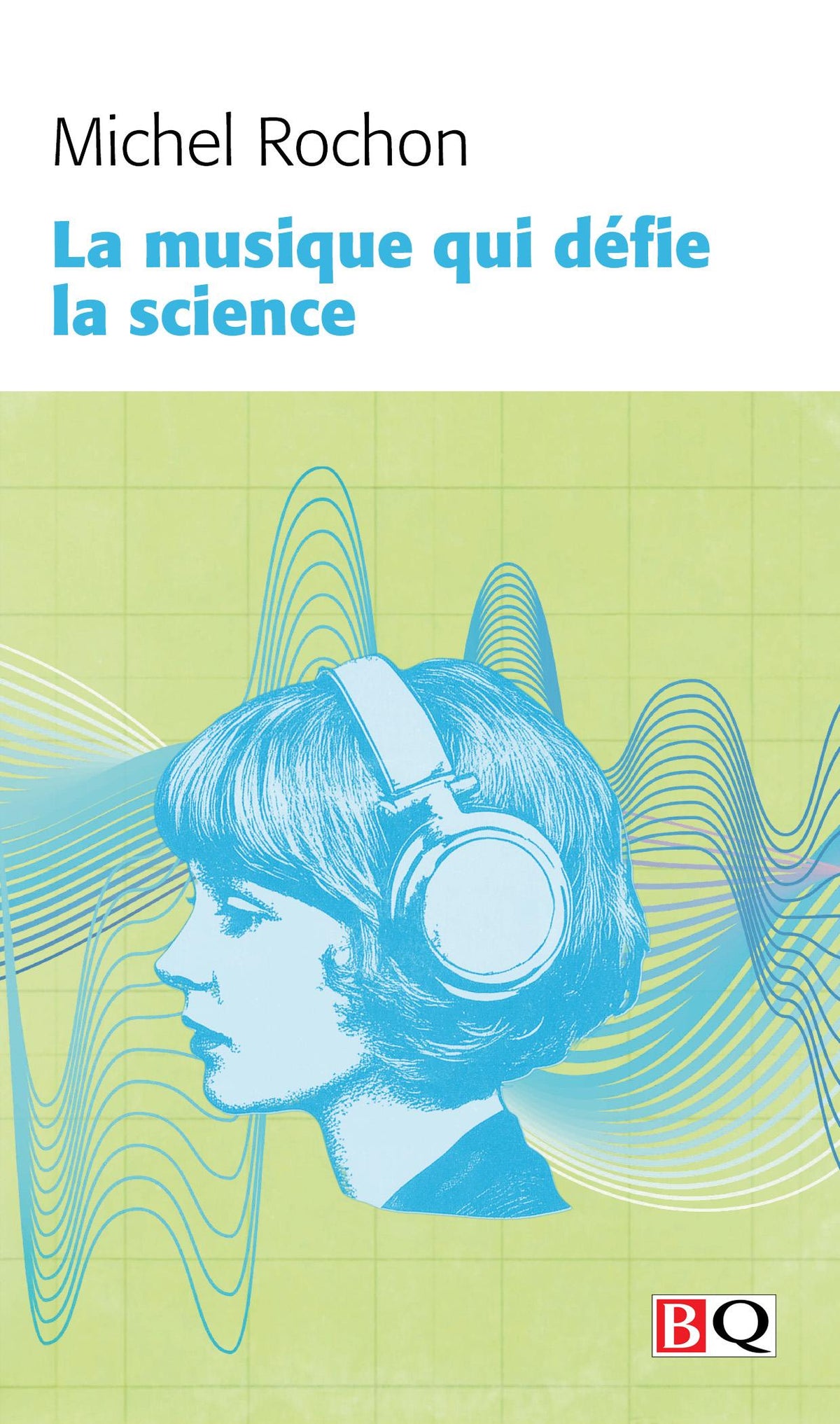 La musique qui défie la science par Michel Rochon