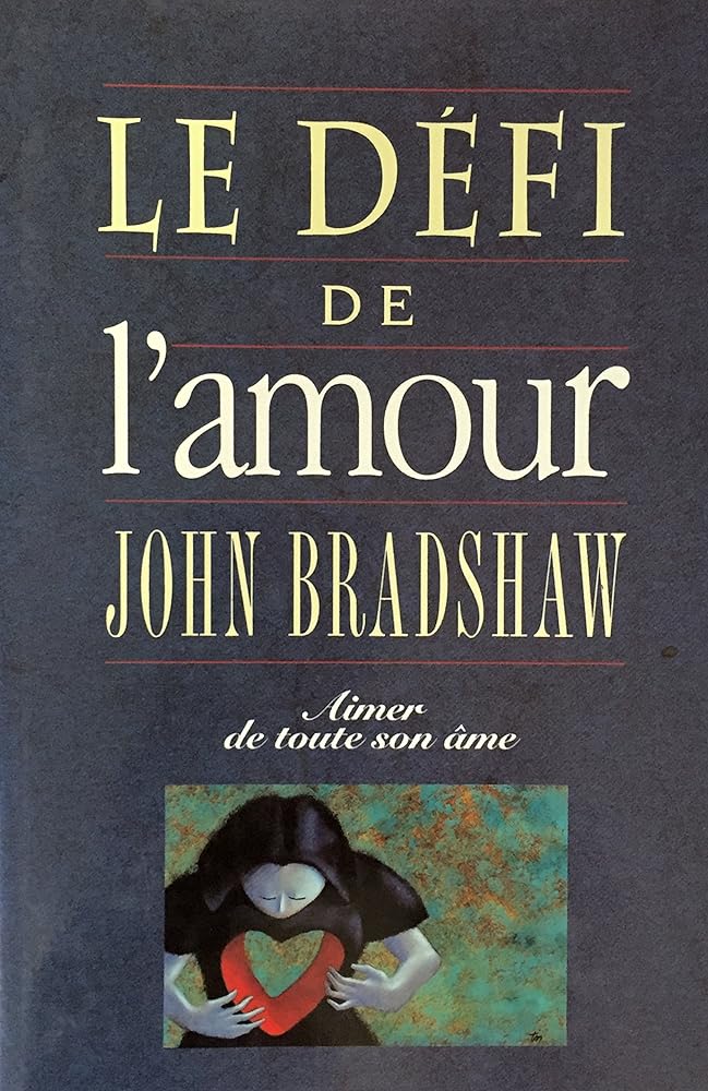 Le défi de l'amour : Aimer de toute son âme livre John Bradshaw