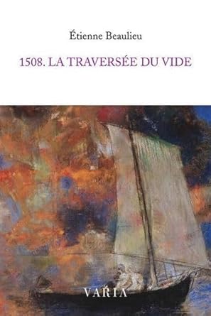 1508. La traversée du vide par Étienne Beaulieu