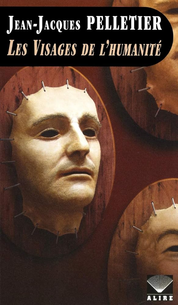 Les Visages de l'humanité par Jean-Jacques Pelletier