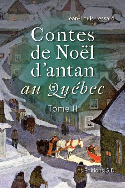 Contes de Noël d'antan au Québec, vol. 2 par Jean-Louis Lessard