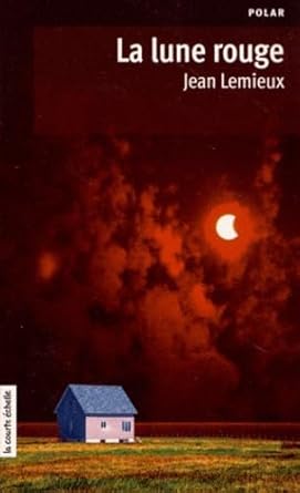 La lune rouge Jean Lemieux