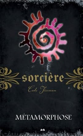 Sorcière, n° 8: Métamorphose par Cate Tiernan