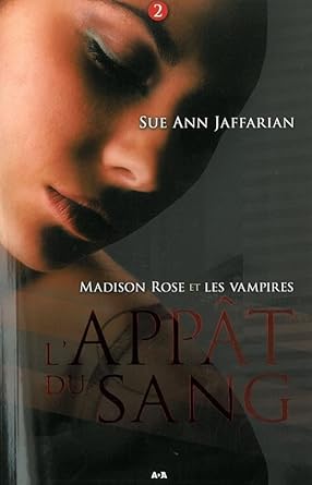Madison Rose et les vampires, tome 2 : L'appât du sang Sue Ann Jaffarian
