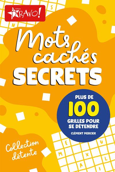 Détente - Mots cachés secrets : Plus de 100 grilles pour se détendre par Clément Mercier