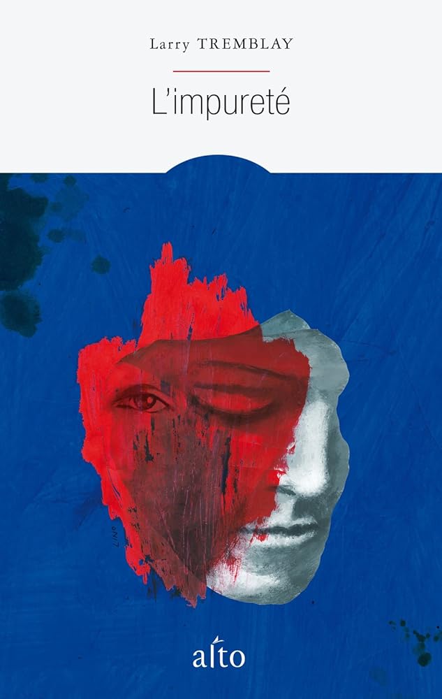 L'impureté Larry Tremblay