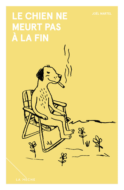 Le chien ne meurt pas à la fin par Joël Martel