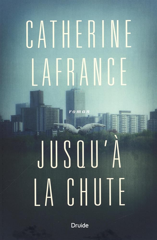 Jusqu'à la chute par Catherine Lafrance