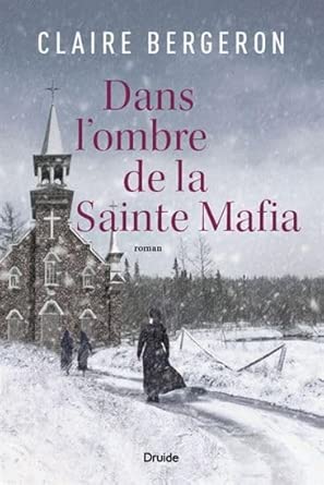 Dans l'ombre de la sainte mafia par Claire Bergeron