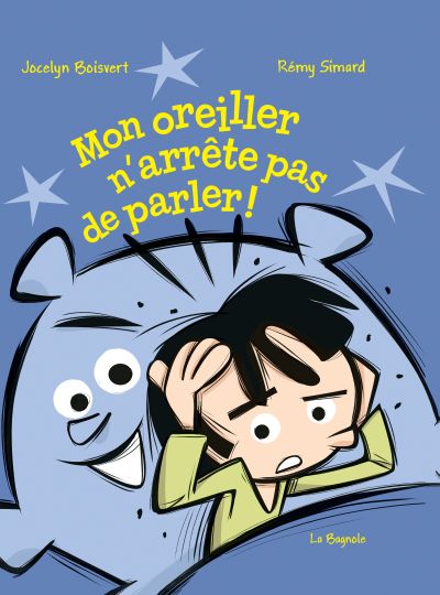 Mon oreiller n'arrête pas de parler ! par Jocelyn Boisvert