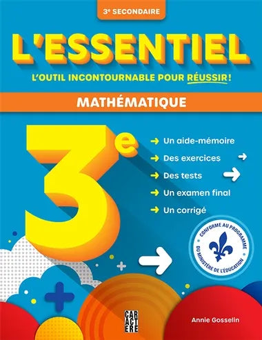 L'essentiel 3e secondaire - Mathématique par Annie Gosselin
